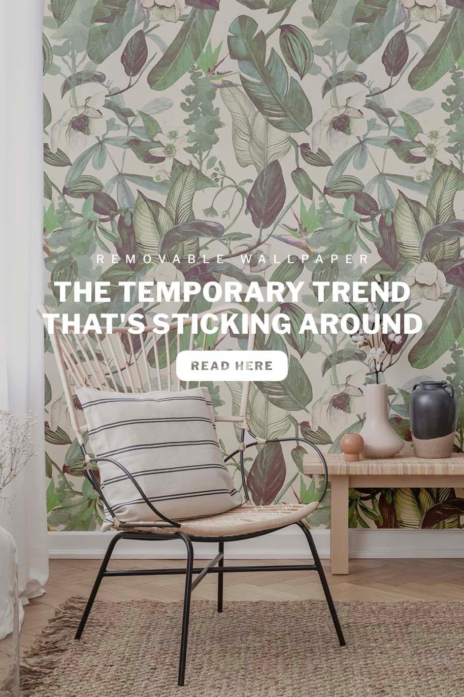 Removable Wallpaper | The Temporary Trend That's Sticking Around! - Eazywallz