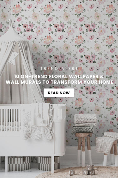 10 On-Trend Floral Wallpaper & Wall Murals to Transform your Home