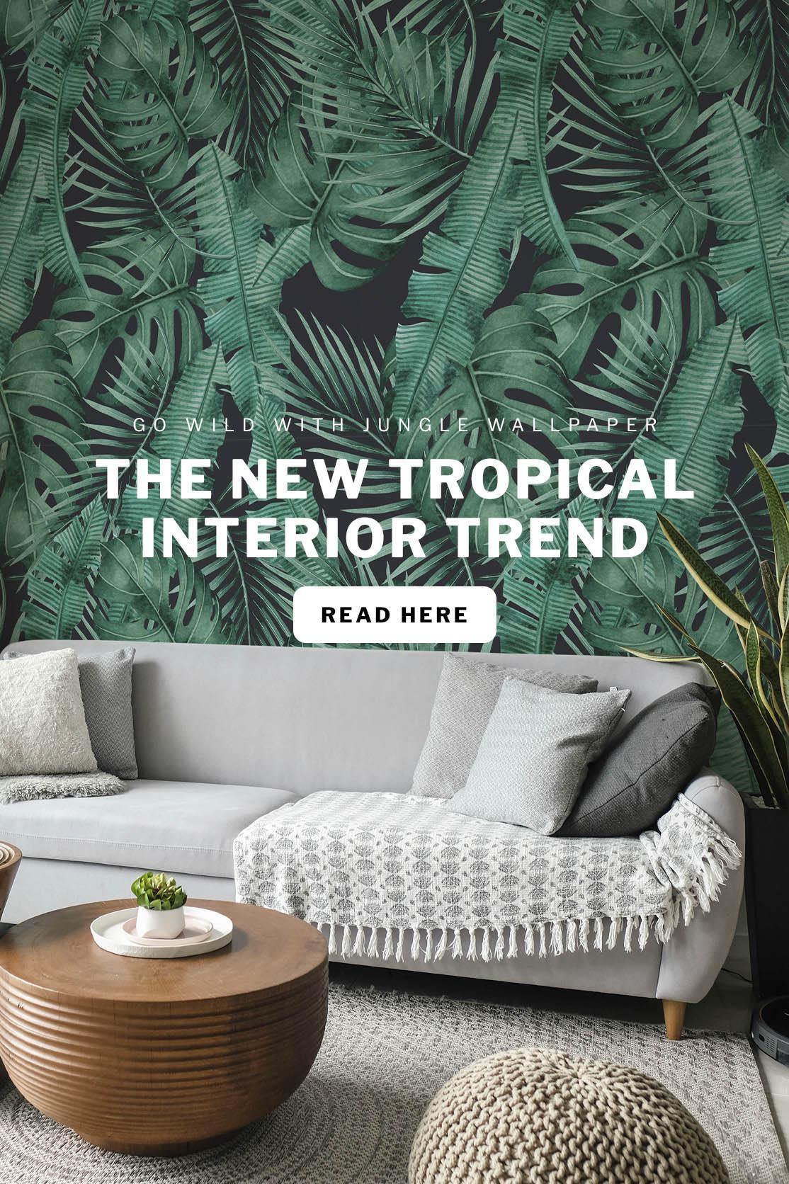 Go Wild With Jungle Wallpaper: The New Tropical Interior Trend - Eazywallz